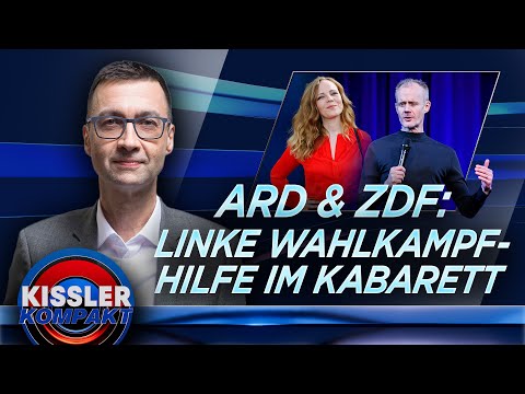 ARD & ZDF: Cabaret or left-wing campaign support? | KISSLER Kompakt on February 11, 2025