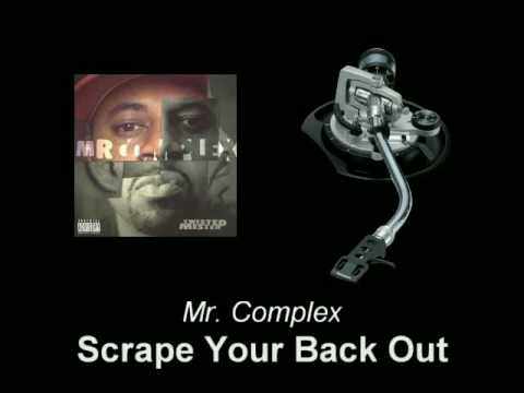 Mr. Complex - Scrape Your Back Out