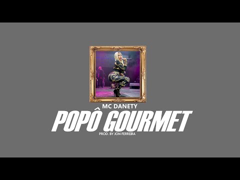 Mc Danety - POPÔ GOURMET feat. Jon Ferreira / prévia