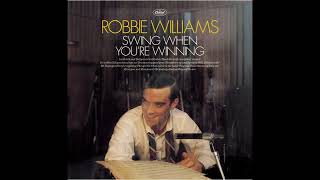 Robbie Williams - It Was A Very Good Year - Swing When You&#39;re Winning