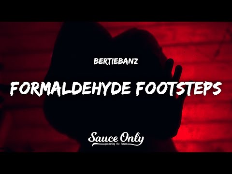 BertieBanz - Formaldehyde Footsteps (Lyrics)