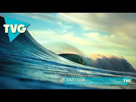 Eastside - Ellie (Loyal x Don't) (Coucheron Remix)