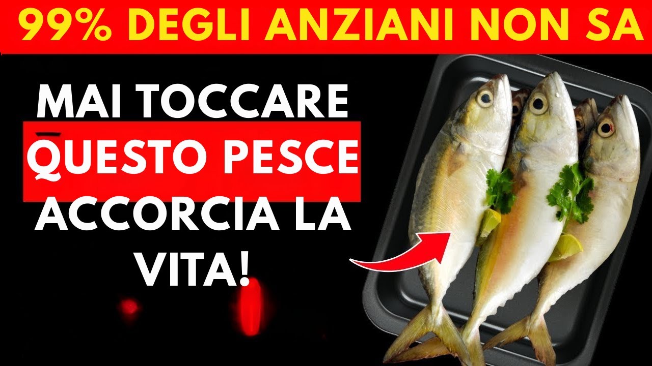 Oltre i 60? 4 PEGGIORI pesci da EVITARE assolutamente e 4 da mangiare ...