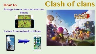 How to Use two or more Clash of Clans accounts on iPhone | Switch CoC account from Android to iPhone