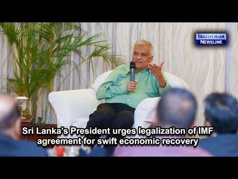 Sri Lanka’s President urges legalization of IMF agreement for swift economic recovery