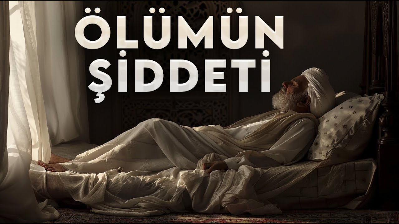 Ölümün Şiddeti ve Acısı: İlmin Başını Aramak- İslam'da Manevi Yolculuk