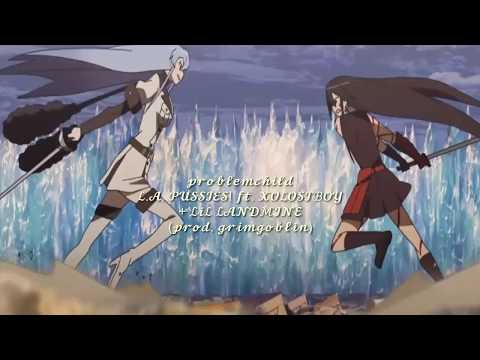 problemchild - L.A. PUSSIES! ft. XOLOSTBOY + LiL LANDMINE (prod. grimgoblin)