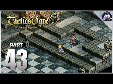 Tactics Ogre: Let Us Cling Together - Part 43 | Phidoch Great Hall