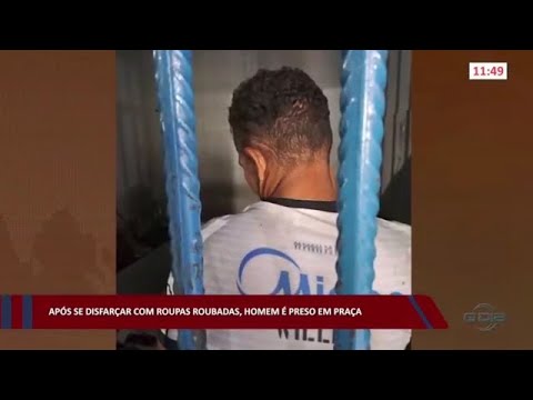 Após se disfarçar com roupas roubadas, homem é preso em praça 03 11 2022
