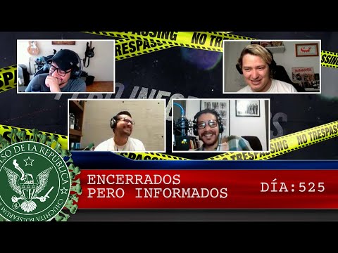 ENCERRADOS PERO INFORMADOS DÍA: 525  - EL PULSO DE LA REPÚBLICA