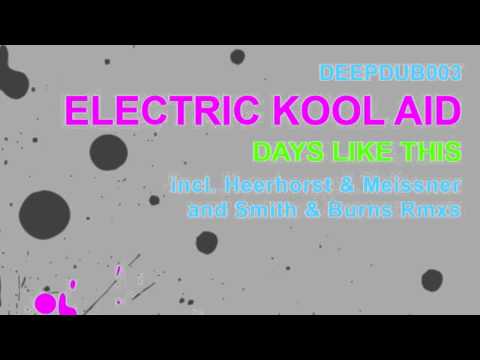 Electric Kool Aid - Days Like This (Heerhorst & Meissner Remix) [deepdub recordings - DEEPDUB003]