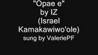 Opae E, sung by ValeriePF