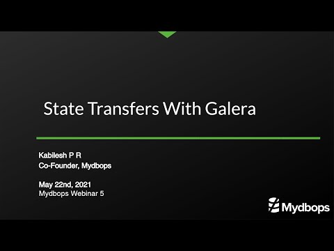 State Transfers: Exploring Galera in Percona Cluster and MariaDB Cluster - MyWebinar Edition - 06