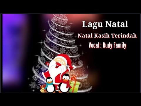 LAGU ROHANI - NATAL KASIH TERINDAH