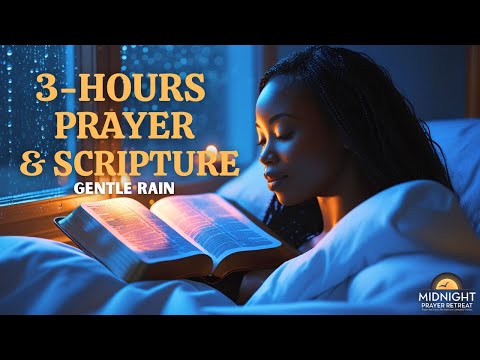 3 Hours of Prayer & Scripture with Gentle Rain