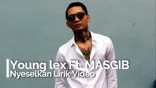Download lagu Young Lex Ft. MASGIB - Nyeselkan | Lirik mp3