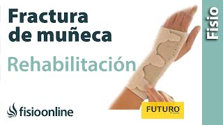 Fracturas y fisuras de muñeca - Rehabilitación y ayudas técnicas