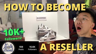 How To Become a Instagram Sneaker Reseller!!! (Complete Guide To Growing Your Brand)