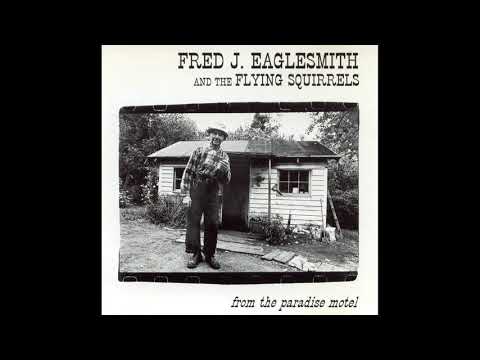 Fred J. Eaglesmith & The Flying Squirrels – From the Paradise Motel (1994)