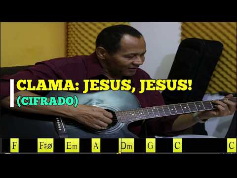 CLAMA: JESUS, JESUS! - 110. HARPA CRISTÃ - (CIFRADO) - Carlos José