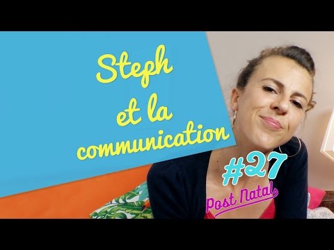 STEPH ET LA COMMUNICATION - Post Natal - La Maison des Maternelles