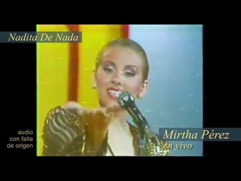 "Nadita de Nada" - Mirtha Perez (en vivo)