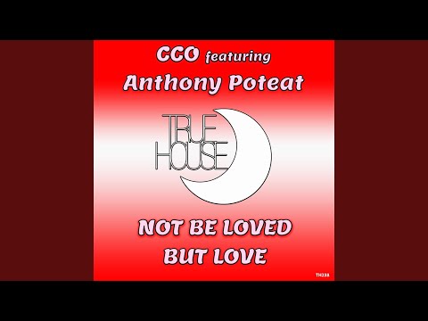 Not be Loved But Love