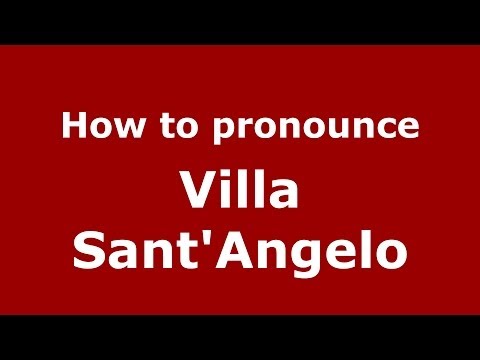 How to pronounce Villa Sant'Angelo (Italian/Italy) - PronounceNames.com