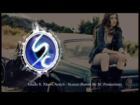 Ghulo ft. Xhavit Avdyli - Syzeza (Remix By Samo Cukali)