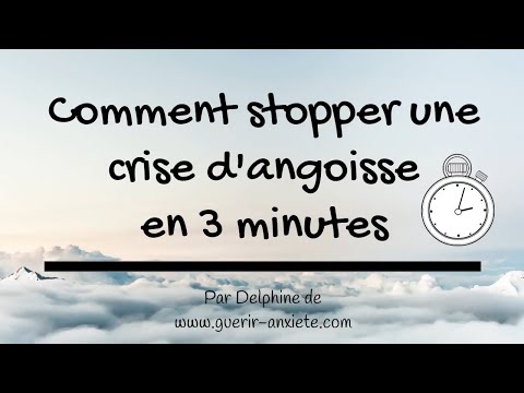 Comment Stopper Une Crise d'Angoisse en 3 minutes