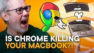 Is Chrome Killing Your MacBook?