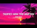 Tadpati Hain Teri Baatein Arijit Singh Lyrics Lyrical Bam Hindi