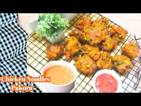 Chicken Noodles Pakora Recipe || Spicy  Crispy Fritters || Evening Snacks Yummy Traditional