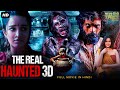 THE REAL HAUNTED 3D Full South Horror Movie Hindi Dubbed Thrigun Pujita Hindi Horror Movie