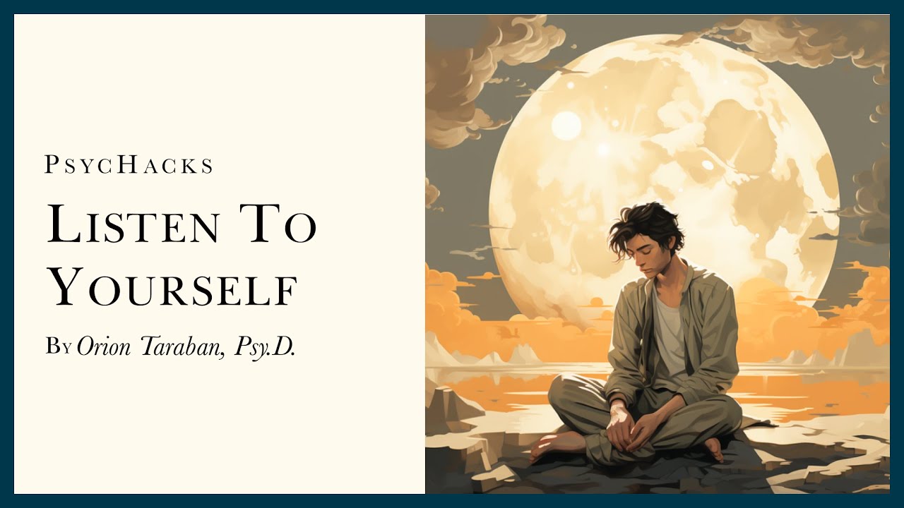 Listen to YOURSELF: you likely already know the answer