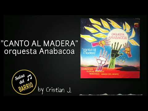 Canto al Madera - Orquesta Anabacoa