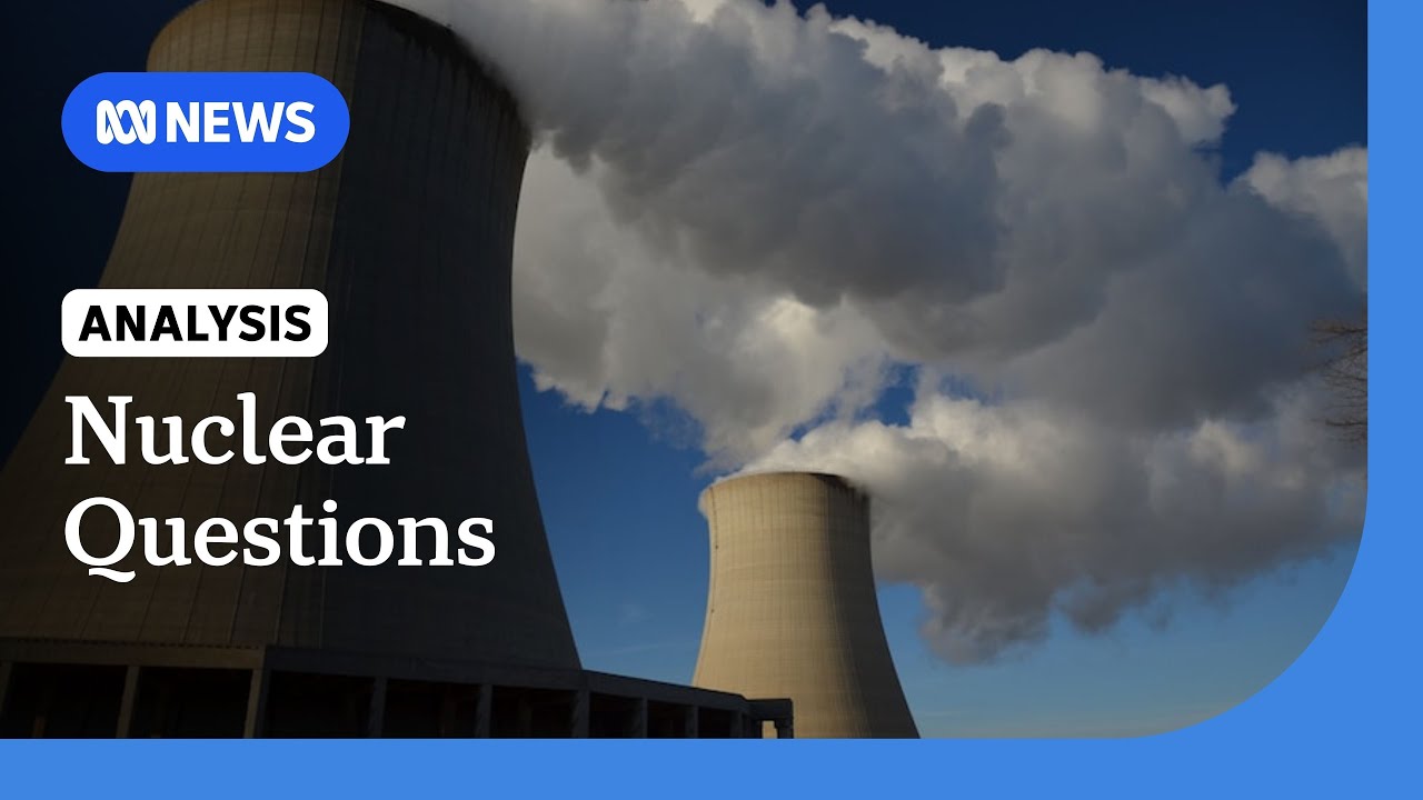 Communities want answers to Coalition's nuclear proposal | ABC NEWS