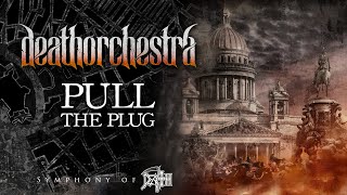 DeathOrchestra - Pull The Plug
