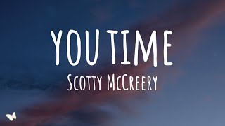 Scotty McCreery - You Time (Lyrics)