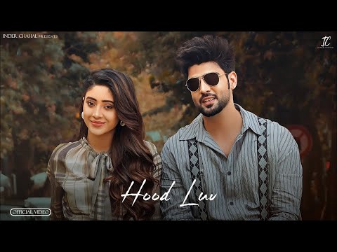 Hood Luv - Inder Chahal | Shivangi Joshi |Gurlez Akhtar|New Punjabi Songs 2024|Latest Punjabi Songs