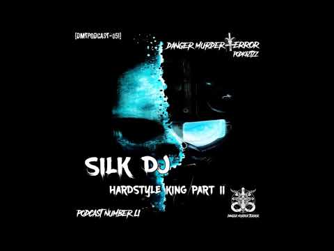 DMTPODCAST051 - SILK DJ - HARDSTYLE KING PART II