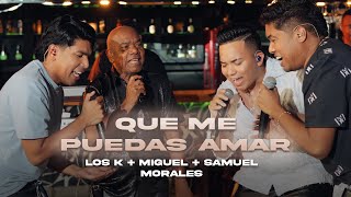 Download lagu Que Me Puedas Amar, Los K Morales. Kanner y Keyner Morales ft. Miguel Morales, Samuel Morales (Live) mp3 Download lagu Que Me Puedas Amar, Los K Morales. Kanner y Keyner Morales ft. Miguel Morales, Samuel Morales (Live) mp3