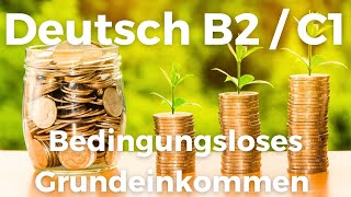 Telc Deutsch B2 C1 | Deutsch lernen mit Videos | Learn German | Bedingungsloses Grundeinkommen