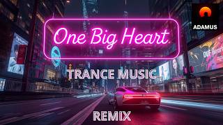Download lagu One Big Heart - Adamus Bass Remix mp3 Download lagu One Big Heart - Adamus Bass Remix mp3