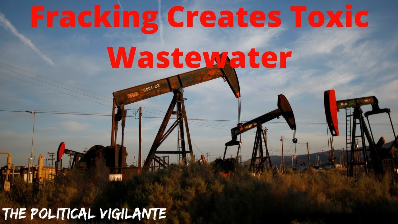 Fracking Produces Huge Amounts Of Toxic Wastewater - The Political Vigilante - YouTube