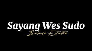 Download lagu Sayang Wes Sudo - Berlinda Estrelita (Overlay Lyrics) sayangmu saiki wes sudo opo mergo mp3 Download lagu Sayang Wes Sudo - Berlinda Estrelita (Overlay Lyrics) sayangmu saiki wes sudo opo mergo mp3