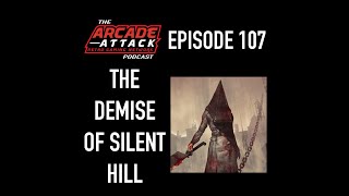 The Demise of Silent Hill - What Happened to the Konami Classic Series? : AA POD 107
