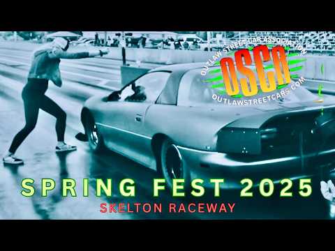 OSCA "Spring Fest 25" Skelton Raceway- Mixed Class Drag Racing-"Outlaw Street Car Association"