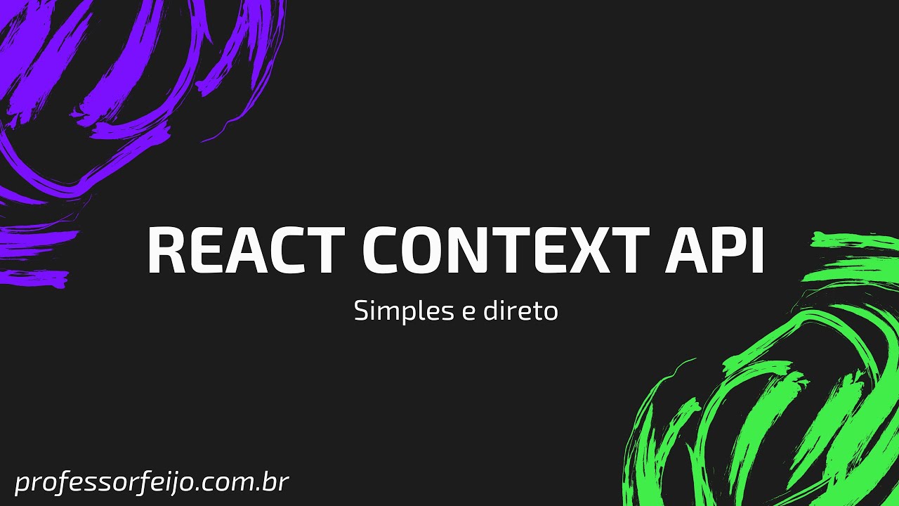 Context API no ReactJS - Simples e direto