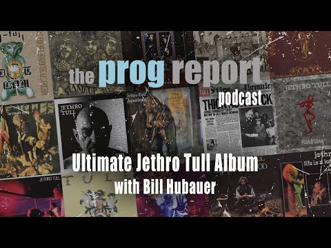 Ultimate Jethro Tull Album podcast with Bill Hubauer (NMB, We Came From Space)